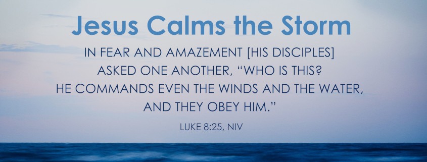 A view of a calm sea and blue sky with "Jesus Calms the Storm," Luke 8:25