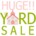 Huge Yard Sale!