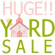 Huge Yard Sale!